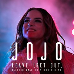 JoJo - Leave ((Get Out) Sergio Maar 2019 Remix))