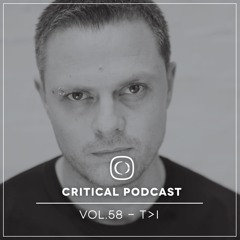 Critical Podcast Vol.58 - Mixed by T>I