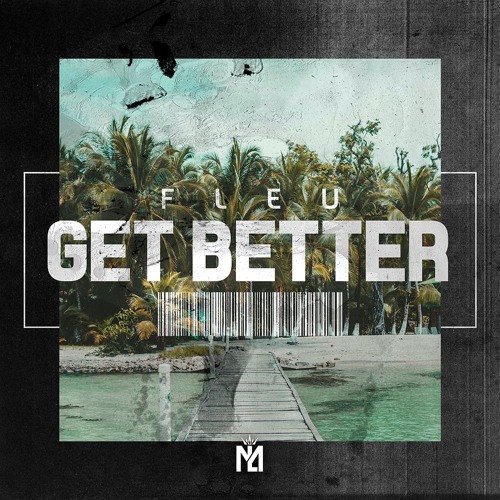 FLEU - Get Better (Extended Mix)