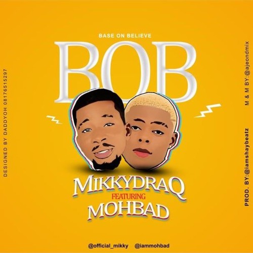 MIKKYDRAQ FT MOHBAD - BOB