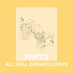 All Hell Breaks Loops - Parts (ftr. Megpoid Gumi)