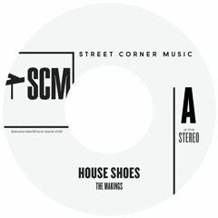 House Shoes - The Makings