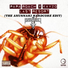 Papa Roach - Last Resort (Kayzo RMX - The Anunnaki Hardcore Edit) FREE DOWNLOAD !