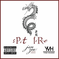 Jsn Zee ft Yvng Houdini - Spit Fire