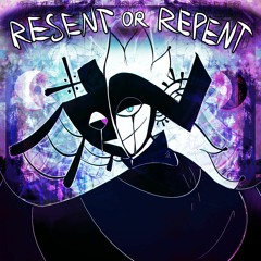 Resent or Repent