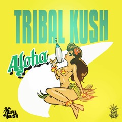 Tribal Kush - Aloha
