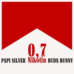 0,7 mg Nikotin - Papi Silver x Bud$ Bunny (prod. BROKEZ)