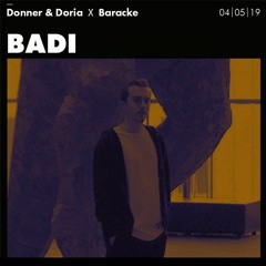 Badi @ Donner & Doria X Baracke