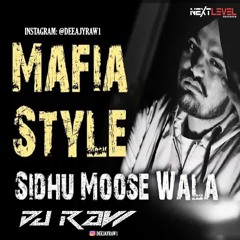 Mafia Style - Dj Raw Ft. Sidhu Moosewala (NEXT LEVEL ROADSHOW MIX)