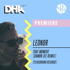 Premiere: Leonor - That Moment (Damon Jee Remix) [Playground Records]