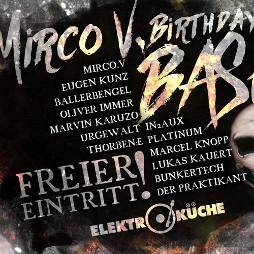 Thorben:E @ Mirco.V B-Day Bash [04.05.19 Elektroküche, Köln]