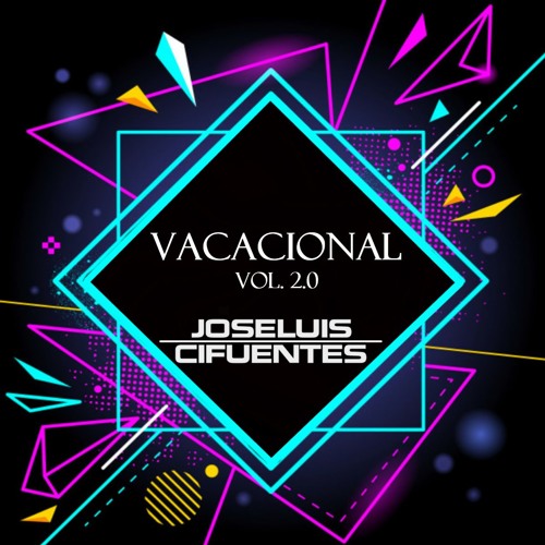 VACATION TIME VOL.  2 MIXED BY: (JOSELUIS CIFUENTES DJ)