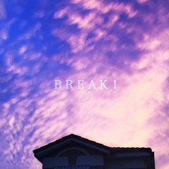 Break! (Prod. by bluknight)