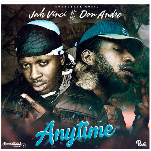 Stream Jah Vinci & Don Andre - Anytime by zojakworldwide | Listen ...