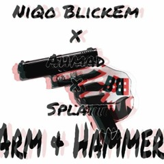 NiQo BlickEm - Arm N Hammer Pt.1 X Ahmad X Splatt