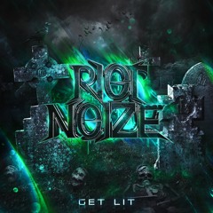 RIOT NOIZE - GET LIT (Original Mix)