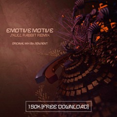 Sensient - Emotive Motive (Skull Rabbit Remix) 150k SoundCloud [FREE DOWNLOAD]
