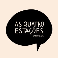 As quatro estações - Sandy e Junior (cover)