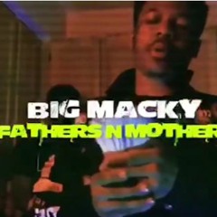 Big Macky - "Fathers N Mothers" (Official Audio)