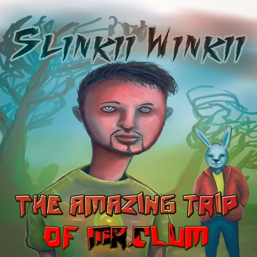 Slinkii Winkii - The Amazing Trip Of Mr.Clum (Pre)