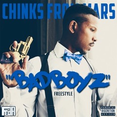 BAD BOYZ Freestyle - ChinksFromMars