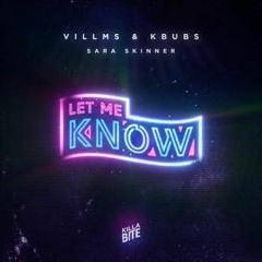 Villms & Kbubs - Let Me Know (feat. Sara Skinner)