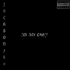 Im not okay (prod. JXCKSON760)