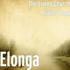 Elonga by The Living Church Praise Team