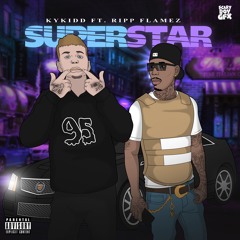 KyKidd Ft. Ripp Flamez - Superstar