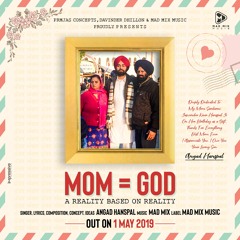 MOM = GOD | Angad Hanspal | Mad Mix | Mad Mix Music | Latest Punjabi Songs