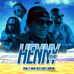 Henny (Remix)Ft. Akim, BCA, Kafu Banton [Prod. El Bloke]