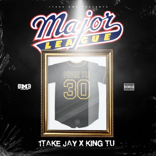 Major League King TU featuring 1Take Jay