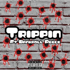 TRIPPIN feat Bankroll Reese