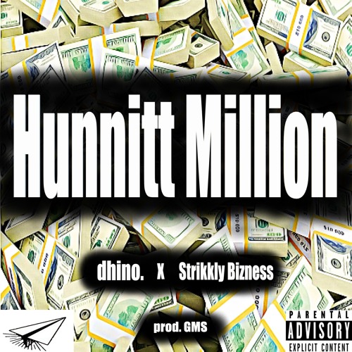 Hunnitt Million (feat. Strikkly Bizness)(prod. GMS)