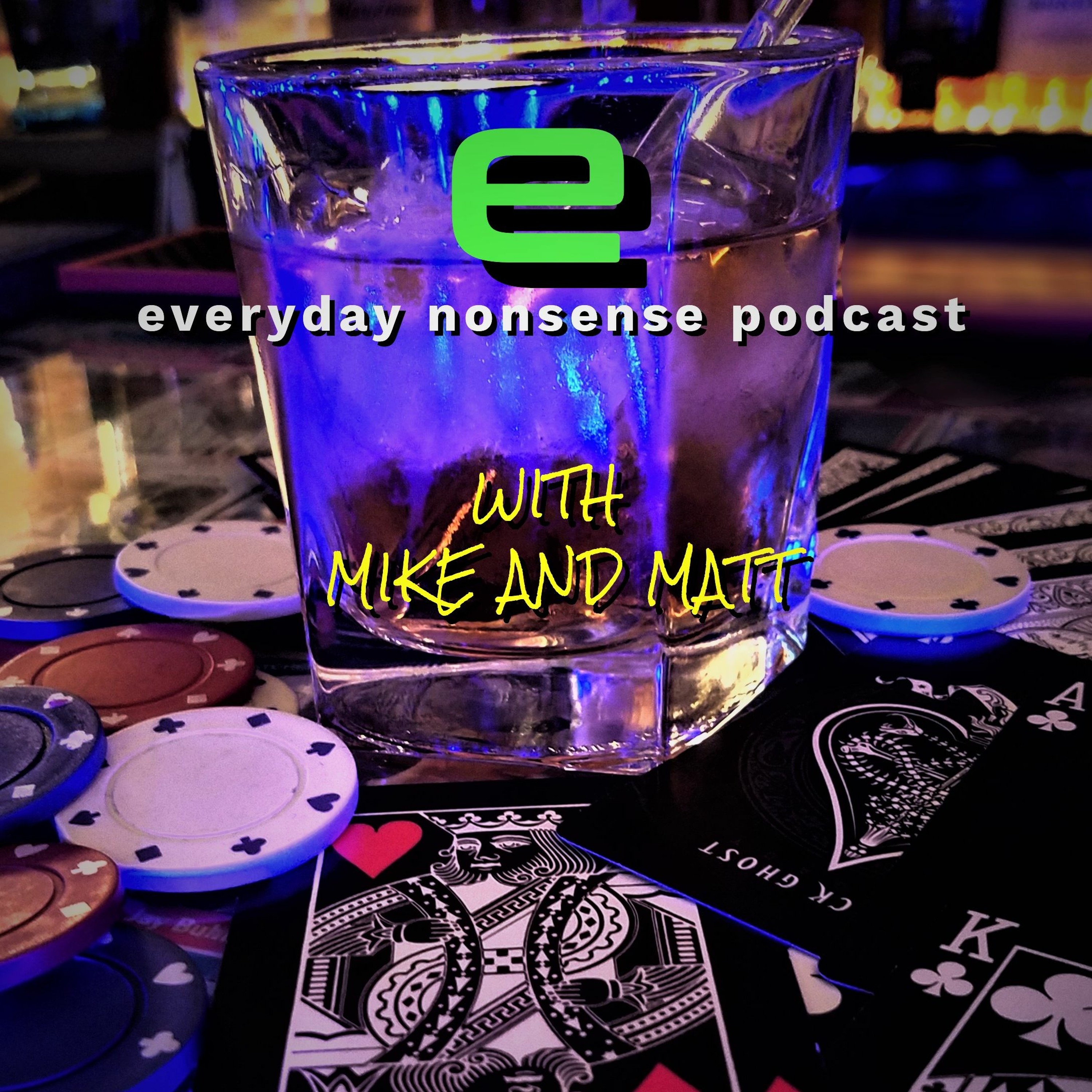 everyday nonsense podcast with Mike and Matt