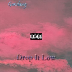 Drop It Low
