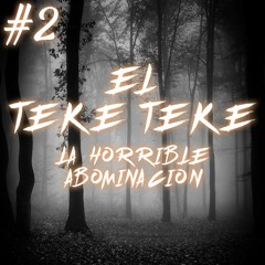 #2 El Teke Teke La Horrible Abominación (Cuentos de terror)