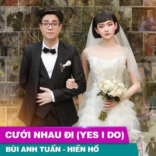 Bùi Anh Tuấn ft. Hiền Hồ - Cưới Nhau Đi (Yes I Do)