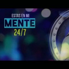Estas En Mi Mente 24/7