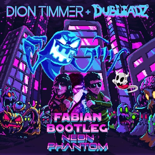 Dion Timmer x Dubloadz - Neon Phantom (Fabian Bootleg)