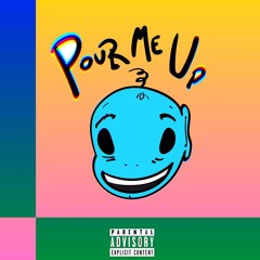 POUR ME UP (feat. DatBoiRandal)