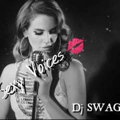 Dj SWAG - Sexy Voices - Session 2k19