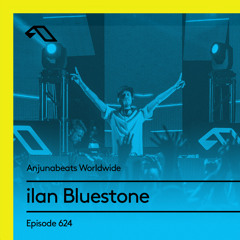 Anjunabeats Worldwide 624 with ilan Bluestone