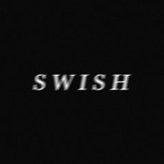 Swish (Solo Ver.)