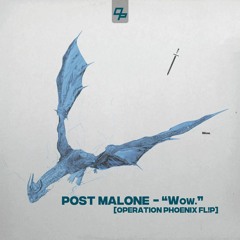 Post Malone - "Wow." [Operation Phoenix Flip] *FREE RELEASE*