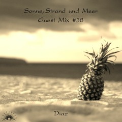 Sonne, Strand und Meer Guest Mix #38 by Diaz
