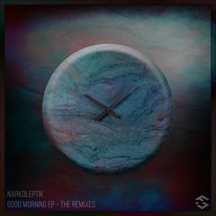 Narkoleptik - Good Morning (The Sausages Remix)