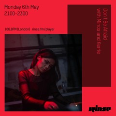 Kerrie Mix for Don't Be Afraid Rinse FM Takeover