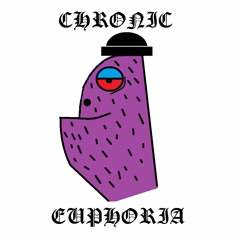 Chronic Euphoria
