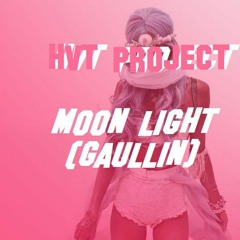 MOONLIGHT(HVT PROJECT remix)Original GAULLIN MOONLIGHT